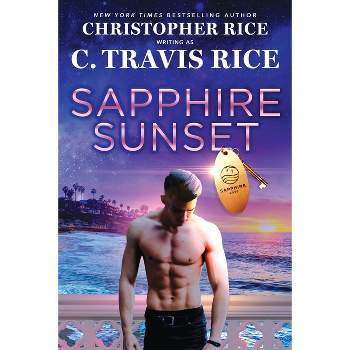 Sapphire Sunset - by  C Travis Rice & Christopher Rice (Paperback)