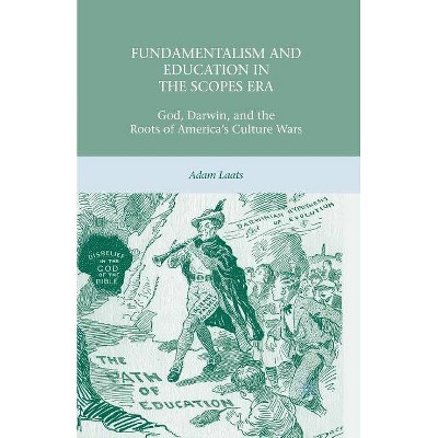 Fundamentalism and Education in the Scopes Era - by  A Laats (Paperback)