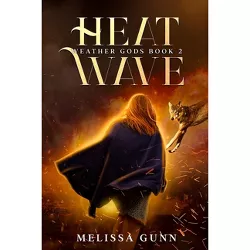Heat Wave - by  Melissa Gunn (Paperback)