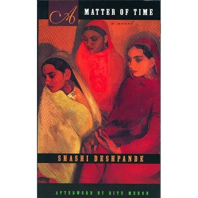 A Matter of Time - by  Shashi Deshpande (Paperback)