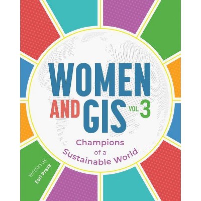 Women and Gis, Volume 3 - (Women and GIS) by  ESRI Press (Paperback)