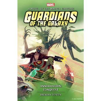 Guardians of the Galaxy - Annihilation: Conquest - by  Brendan Deneen (Paperback)