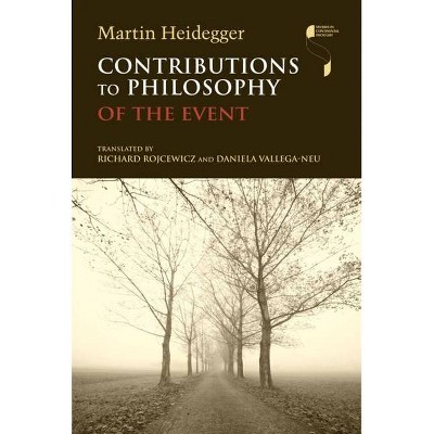 Contributions to Philosophy (of the Event) - (Studies in Continental Thought) by  Martin Heidegger (Hardcover)