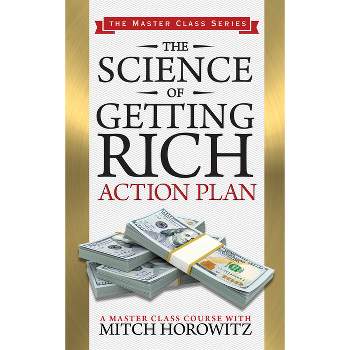 The Science of Getting Rich Action Plan (Master Class Series) - by  Mitch Horowitz (Paperback)