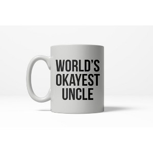 Crazy Dog T-Shirts Worlds Okayest Uncle Funny Family Member Ceramic Coffee Drinking Mug 11oz Cup - 1 of 4