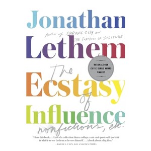 The Ecstasy of Influence - (Vintage Contemporaries) by  Jonathan Lethem (Paperback) - 1 of 1