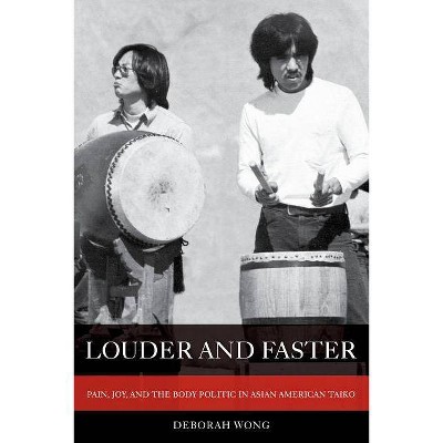 Louder and Faster, 55 - (American Crossroads) by  Deborah Wong (Paperback)