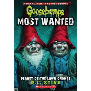 Planet of the Lawn Gnomes (Goosebumps Most Wanted #1) - by  R L Stine (Paperback) - 1 of 1