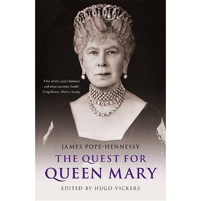 The Quest for Queen Mary - by  Hugo Vickers (Hardcover)