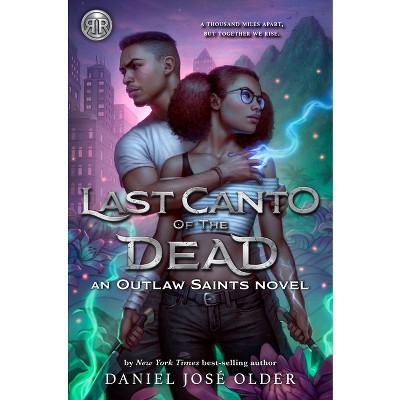 Rick Riordan Presents: Last Canto of the Dead -An Outlaw Saints Novel (Outlaw Saints, 2) - by  Daniel José Older (Hardcover)