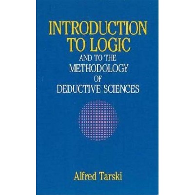 Introduction to Logic - (Dover Books on Mathematics) by  Alfred Tarski (Paperback)