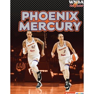 Phoenix Mercury - (WNBA Hot Ticket (Lerner (Tm) Sports)) by  Josh Anderson (Paperback) - 1 of 1