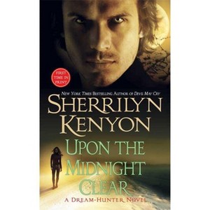 Upon the Midnight Clear - (Dream-Hunter Novels) by  Sherrilyn Kenyon (Paperback) - 1 of 1