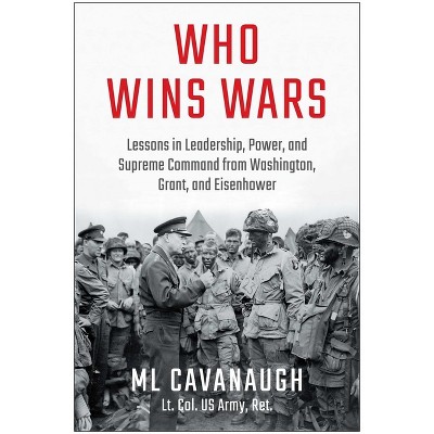 Who Wins Wars - by  ML Cavanaugh (Hardcover)
