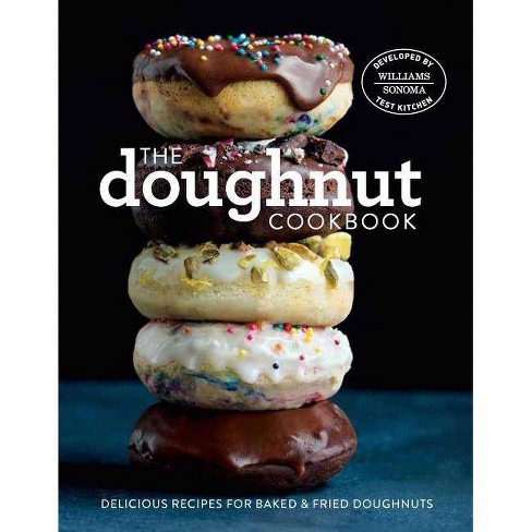 The Doughnut Cookbook - by Williams-Sonoma Test Kitchen (Hardcover)