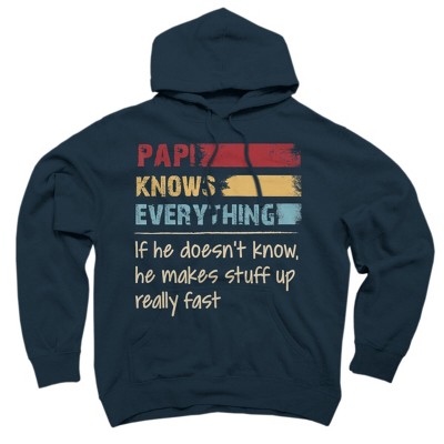 Adult Design By Humans Papi Knows Everything, If not Makes Stuff Up By HoangCathrine Pullover Hoodie