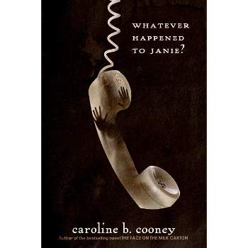 Whatever Happened to Janie? - (Face on the Milk Carton) by  Caroline B Cooney (Paperback)