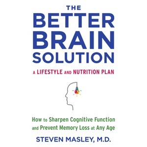 The Better Brain Solution - by  Steven Masley (Paperback) - 1 of 1