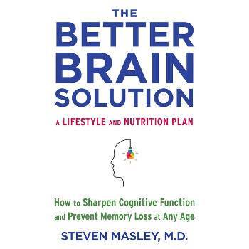The Better Brain Solution - by  Steven Masley (Paperback)