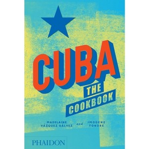 Cuba - by  Madelaine Vazquez Galvez & Imogene Tondre (Hardcover) - 1 of 1