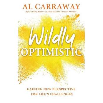 Wildly Optimistic - by  Al Carraway (Paperback)