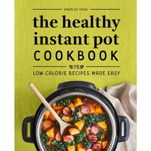 The Healthy Instant Pot Cookbook - by  Karen Lee Young (Paperback) - 1 of 1