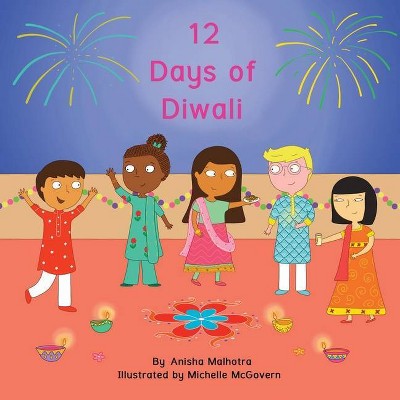 12 Days of Diwali - by  Anisha Malhotra (Paperback)