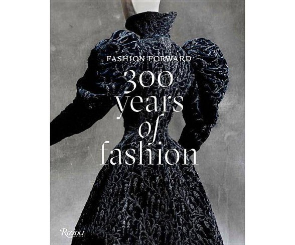 Fashion Forward: 300 Years of Fashion - by  Denis Bruna (Hardcover)