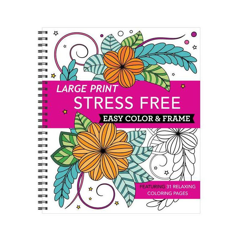 Large Print Easy Color & Frame - Stress Free (Adult Coloring Book) - by  New Seasons & Publications International Ltd (Spiral Bound), 1 of 2