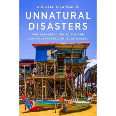 Unnatural Disasters - by  Gonzalo Lizarralde (Hardcover)