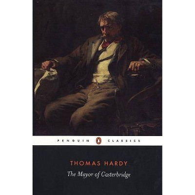 The Mayor of Casterbridge - (Penguin Classics) by  Thomas Hardy (Paperback)