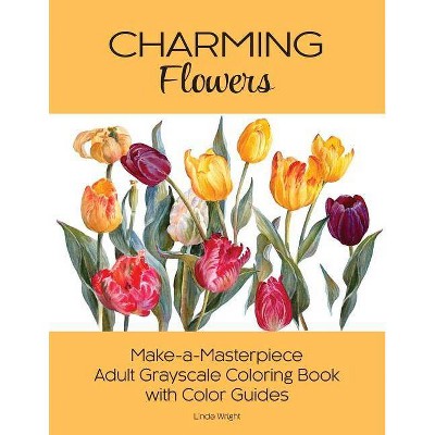 Charming Flowers - by  Linda Wright (Paperback)