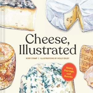 Cheese, Illustrated - by  Rory Stamp (Hardcover) - 1 of 1