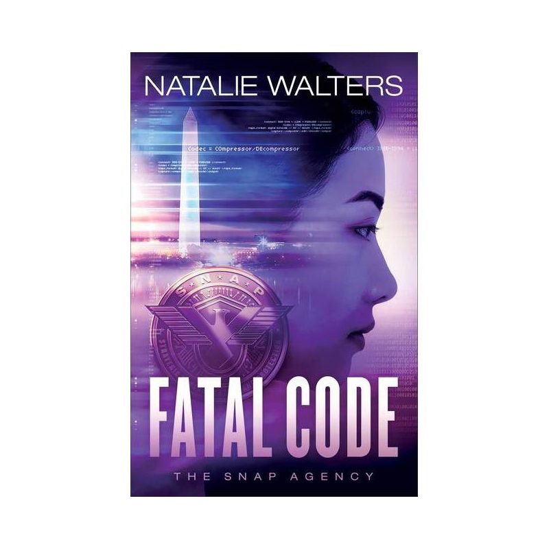 Fatal Code - (The Snap Agency) by  Natalie Walters (Paperback), 1 of 2
