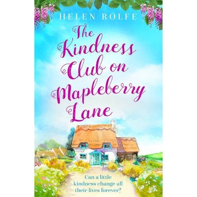 The Kindness Club on Mapleberry Lane - by  Helen Rolfe (Paperback)