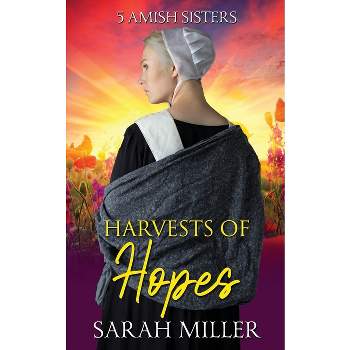 Harvests of Hopes - (5 Amish Family) by  Sarah Miller (Paperback)