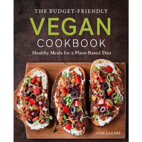 The Budget-Friendly Vegan Cookbook - by  Ally Lazare (Paperback) - image 1 of 1