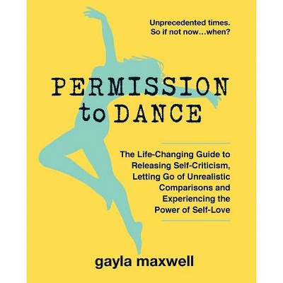 Permission to Dance - by  Gayla Maxwell (Paperback)