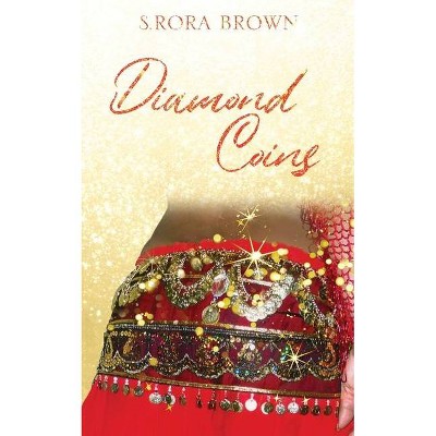 Diamond Coins - by  S Rora Brown (Paperback)