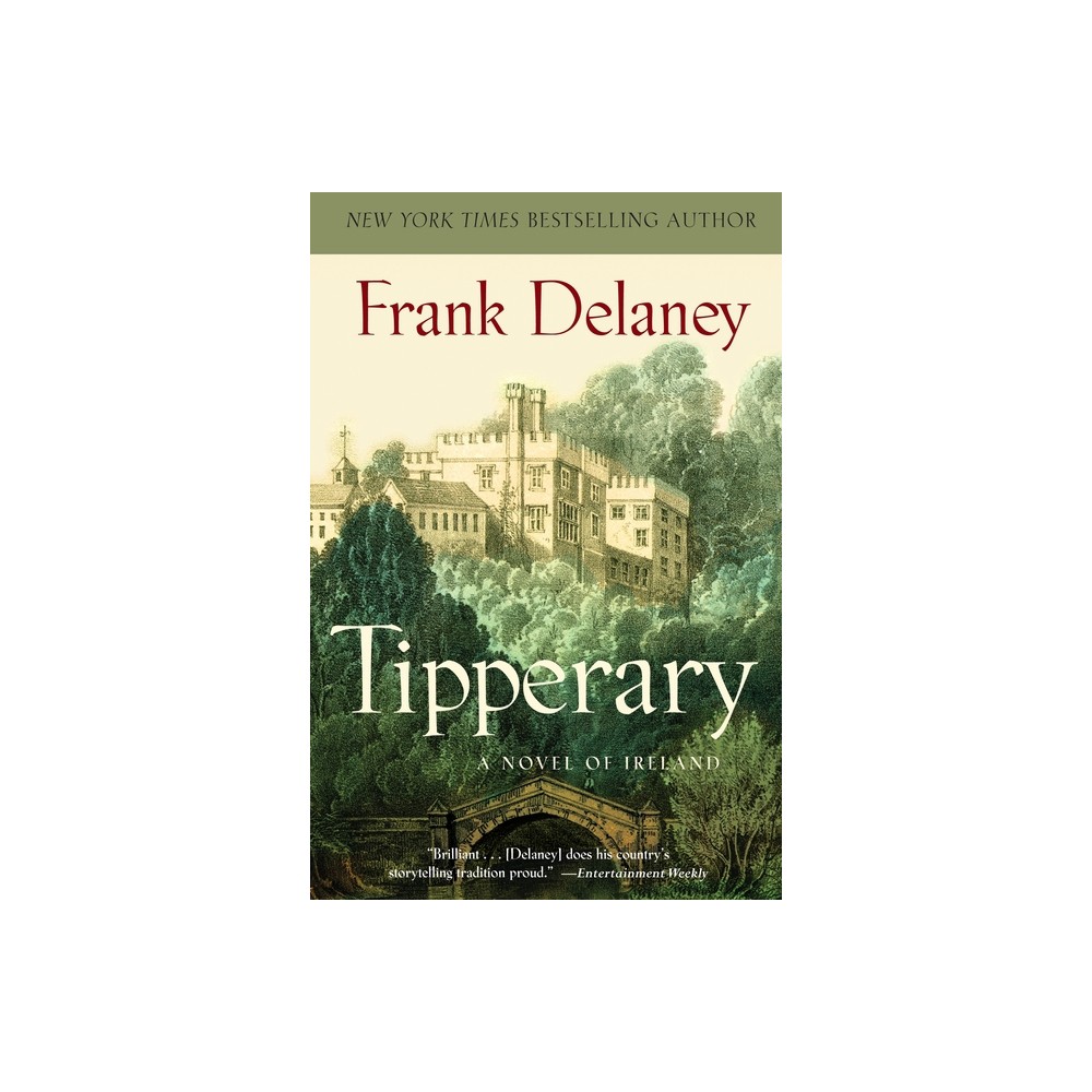 Tipperary - (Novel of Ireland) by Frank Delaney (Paperback)