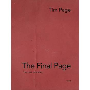 Tim Page: The Final Page - (Hardcover)