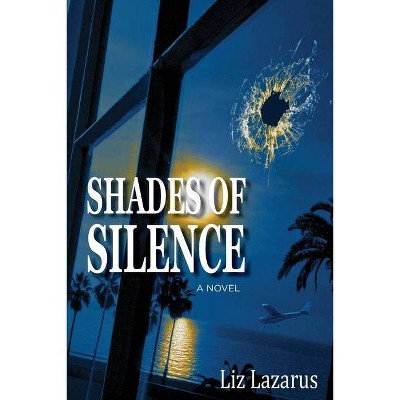 Shades of Silence - by  Liz Lazarus (Paperback)