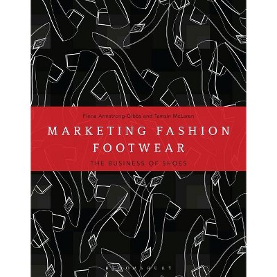 Marketing Fashion Footwear - (Required Reading Range) by  Tamsin McLaren & Fiona Armstrong-Gibbs (Paperback)