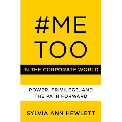 #Metoo in the Corporate World - by  Sylvia Ann Hewlett (Hardcover)