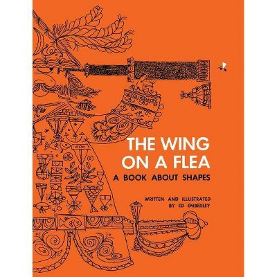 The Wing on a Flea - by  Ed Emberley (Hardcover)