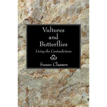 Vultures and Butterflies - by  Susan Classen (Paperback)