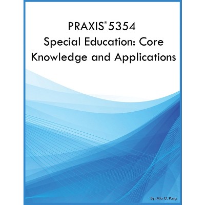 PRAXIS 5354 Special Education - by  Mia O Pang (Paperback)