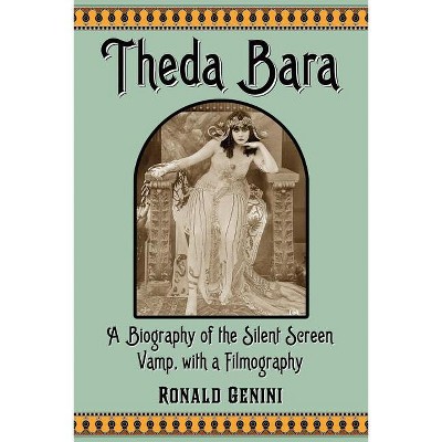 Theda Bara - by  Ronald Genini (Paperback)