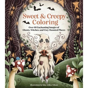 Sweet & Creepy Coloring - by  Kitty Willow Wilson (Paperback) - 1 of 1