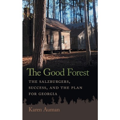 The Good Forest - (Early American Places) by Karen Auman
